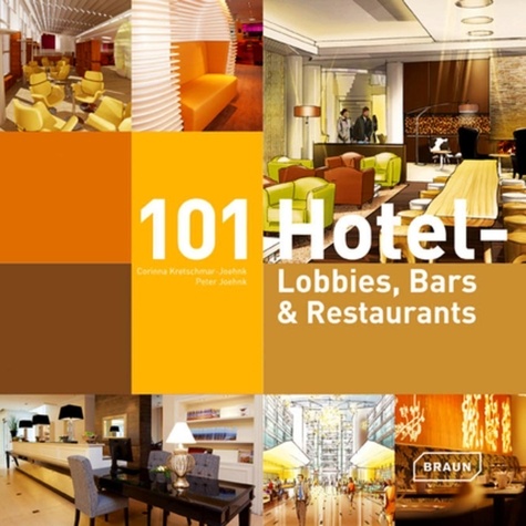 Corinna Kretschmar-Joehnk et Peter Joehnk - 101 Hotel - Lobbies, bars et restaurants..