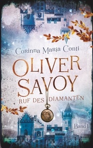 Corinna Maria Conti - Oliver Savoy - Ruf des Diamanten.