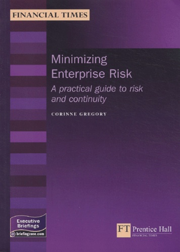 Corinne-A Gregory - Minimizing Enterprize Risk - A practical guide to risk and continuity.
