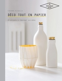 Corinne Alagille - Déco tout en papier - 20 projets à réaliser soi-même.