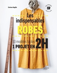 Corinne Alagille - Les indispensables robes - 10 modèles faciles - 1 projet en 2H.