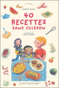 Corinne Albaut - 40 recettes sans cuisson.