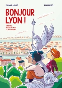 Corinne Albaut et Eva Roussel - Bonjour Lyon ! - Comptines autour de Lyon et ses environs.