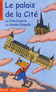 Corinne Albaut - Le palais de la cité - La Conciergerie La Sainte-Chapelle.