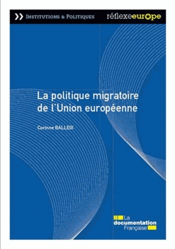 Corinne Balleix - La politique migratoire de l'Union européenne.