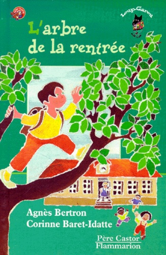 Corinne Baret-Idatte et Agnès Bertron - L'Arbre De La Rentree.