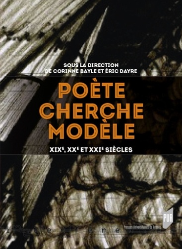 Corinne Bayle et Eric Dayre - Poète cherche modèle - XIXe, XXe et XXIe siècles.
