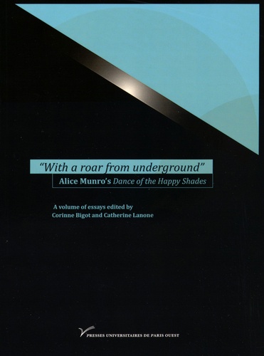 Corinne Bigot et Catherine Lanone - "With a roar from underground" - Alice Munro's Dance of the Happy Shades.