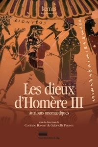 Corinne Bonnet et Gabriella Pironti - Les dieux d'Homère 3 : Attributs onomastiques - Attributs onomastiques.
