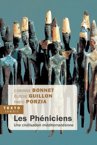 Corinne Bonnet et Elodie Guillon - Les Phéniciens - Une civilisation méditerrannéenne.