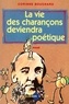 Corinne Bouchard - La Vie des charançons deviendra poétique.