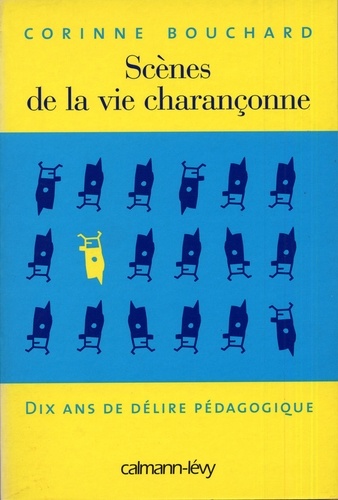 Scènes de la vie charançonne - Dix ans de délire pédagogique