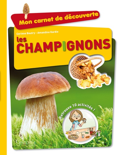 Corinne Boutry et Amandine Gardie - Les champignons.