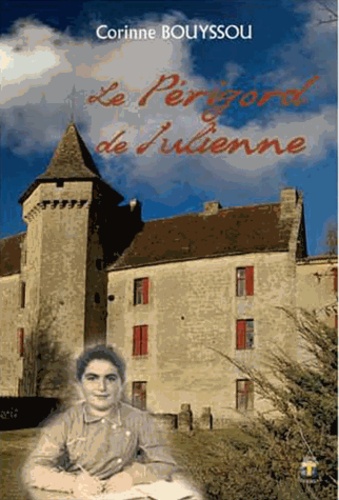 Corinne Bouyssou - Le Périgord de Julienne.