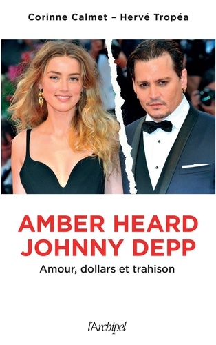 Amber Heard - Johnny Depp. Amour, dollars et trahison