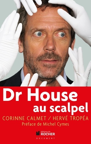 Corinne Calmet et Hervé Tropéa - Dr House au Scapel.