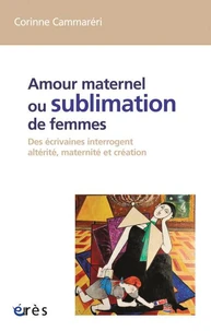 Amour maternel ou sublimation des femme