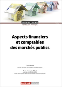 Corinne Cantat et Andrée-Françoise Robert - Aspects financiers et comptables des marchés publics.