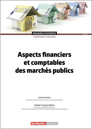 Corinne Cantat et Andrée-Françoise Robert - Aspects financiers et comptables des marchés publics.