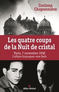 Corinne Chaponnière et Corinne Chaponnière - Les Quatre coups de la nuit de cristal - L'affaire Grynzpan-vom Rath, 7 novembre 1938.