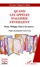 Corinne Chaput-Le Bars - Quand les appelés d'Algérie s'éveillent - Denis, Philippe, Paul et les autres....