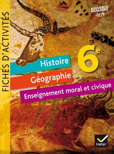 Corinne Chastrusse et Jean-Claude Martinez - Histoire-géographie enseignement moral et civique 6e - Fiches d'activités.