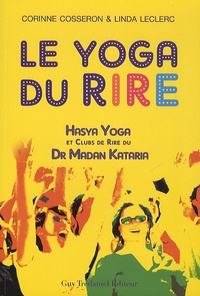 Corinne Cosseron et Linda Leclerc - Le yoga du rire - Hasya Yoga et clubs de rire du Dr Madan Kataria.