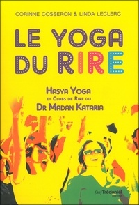 Corinne Cosseron et Linda Leclerc - Le yoga du rire - Hasya yoga et clubs de rire du Dr Madan Kataria.