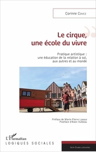 Corinne Covez - Le cirque, une école du vivre - Pratique artistique : une éducation de la relation à soi, aux autres et au monde.