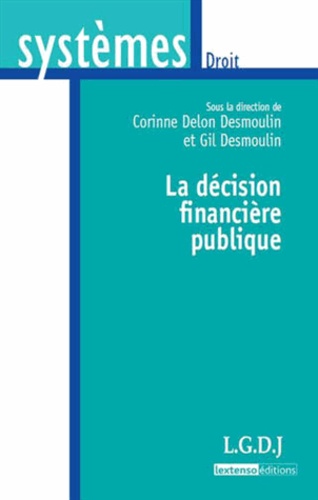 Corinne Delon Desmoulin et Gil Desmoulin - La décision financière publique.