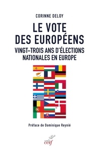 Corinne Deloy - LE VOTE DES EUROPÉENS - VINGT-TROIS ANS D’ÉLECTIONS NATIONALES EN EUROPE.