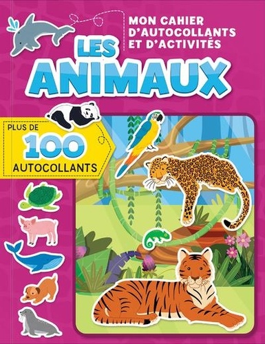 Corinne Delporte et Annie Sechao - Les animaux Mon cahier d'autocollants et d'activités - Avec plus de 100 autocollants.