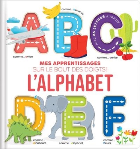 Corinne Delporte et Karina Dupuis - Mes apprentissages sur le bout des doigts : l'alphabet.