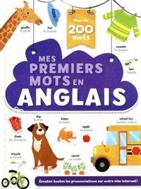 Corinne Delporte et Annie Sechao - Mes premiers mots en anglais - Plus de 200 mots.