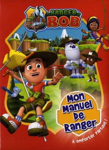 Ranger Rob, mon manuel de ranger
