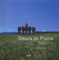 Corinne Demaizière et Marie-Clotilde Meillerand - Désirs de Plaine - Histoire du parc industriel de la plaine de l'Ain.