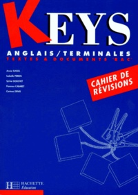 Corinne Denis et Annie Sussel - Anglais Terminales Keys. Textes Et Documents Bac, Cahier De Revisions.