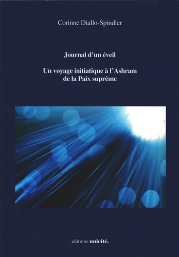 Corinne Diallo-Spindler - Journal d'un éveil - Un voyage initiatique à l'Ashram de la Paix suprême.