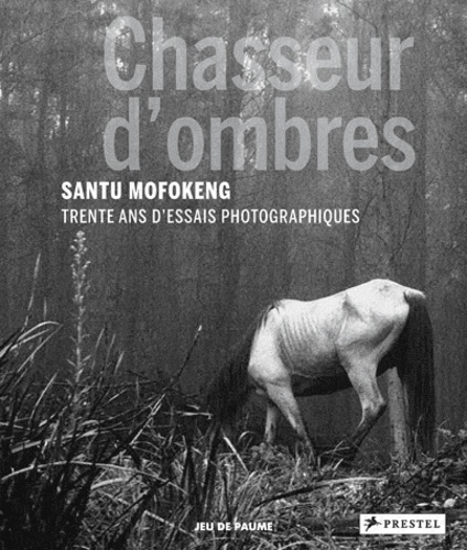 Corinne Diserens - Chasseur d'ombres - Santu Mofokeng, trente ans d'essais photographiques.