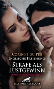 Englische Erziehung: Strafe als Lustgewinn | Erotische Geschichte