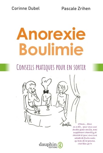 Anorexie, boulimie. Conseils pratiques pour mieux vivre