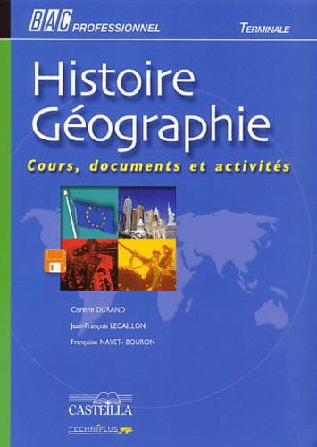 Corinne Durand et Jean-François Lecaillon - Histoire-géographie, terminale bac professionnel - Cours, documents et activités.