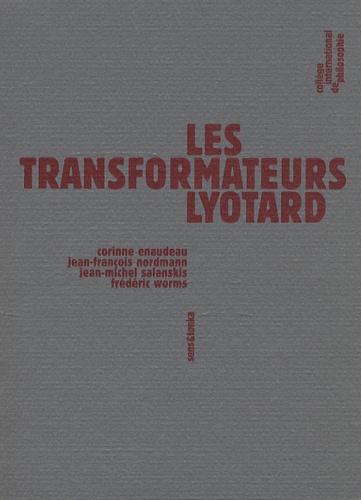 Corinne Enaudeau et Jean-François Nordmann - Les transformateurs Lyotard.