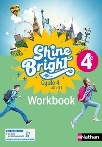 Corinne Escales et Aurélie Caumartin - Anglais 4e Cycle 4 A2>B1 Shine Bright - Workbook.