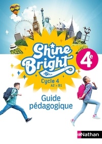 Corinne Escales et Aurélie Caumartin - Anglais 4e Shine Bright - Guide pédagogique.