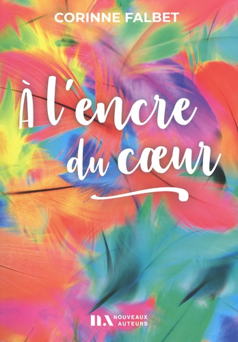 A L encre Du Coeur De Corinne Falbet Grand Format Livre Decitre a-l-encre-du-coeur-de-corinne-falbet-grand-format-livre-decitre