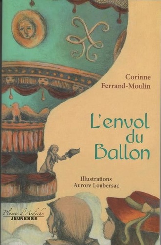 Corinne Ferrand-Moulin et Aurore Loubersac - L'envol du Ballon.