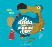 Corinne Fleury et Sébastien Pelon - Le dodo aux plumes d'or.