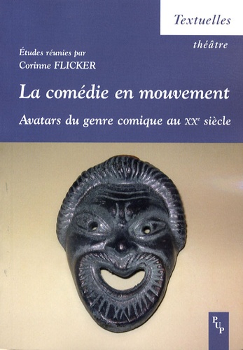 Corinne Flicker - La comédie en mouvement - Avatars du genre comique au XXe siècle.