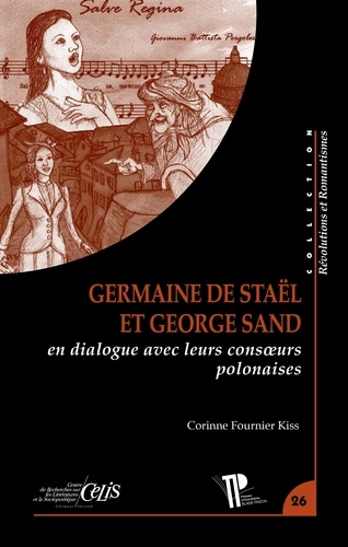 Corinne Fournier Kiss - Germaine de Staël et George Sand en dialogue avec leurs consoeurs polonaises.